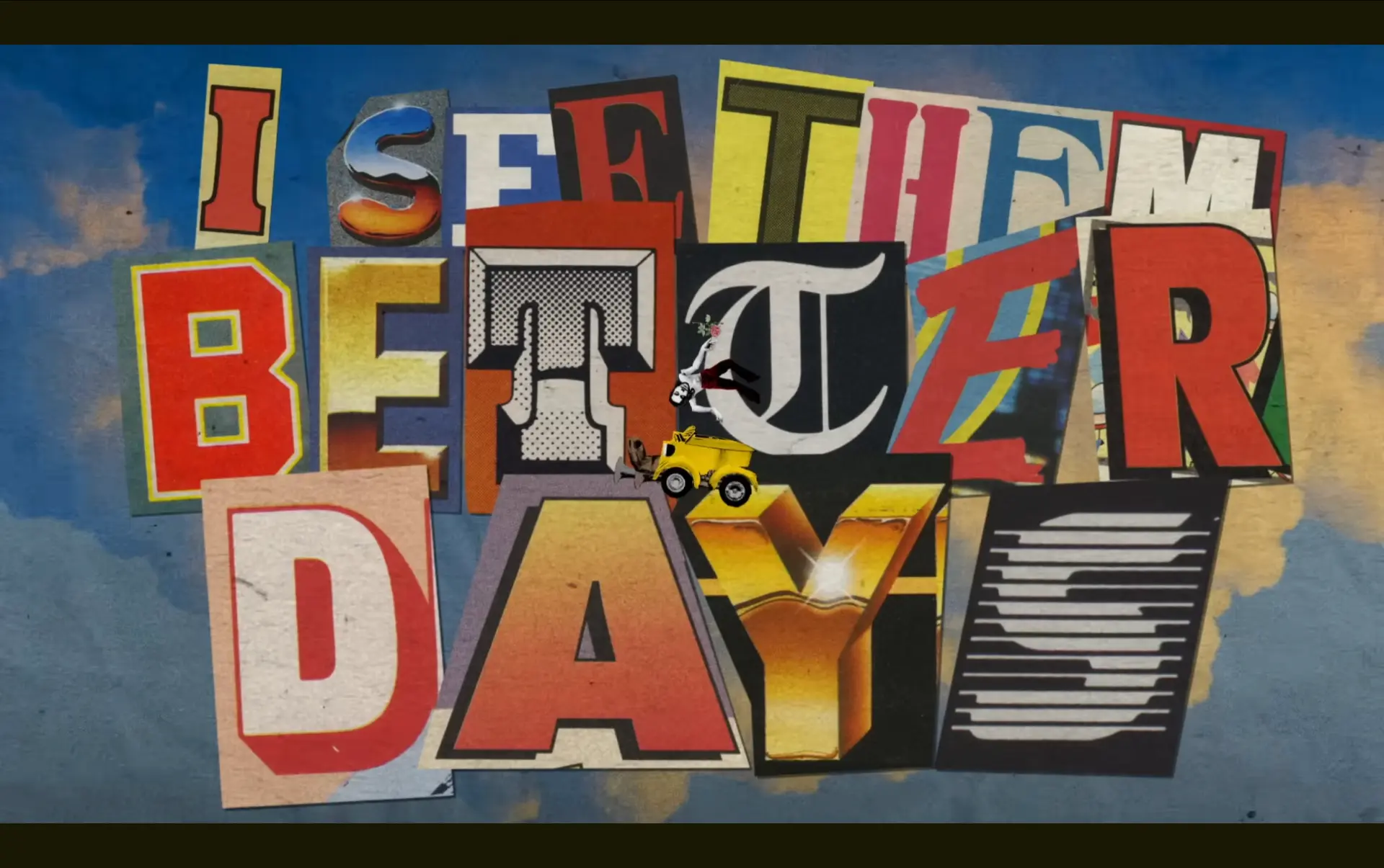 Better Days music video collage spelling I See Them Better Days