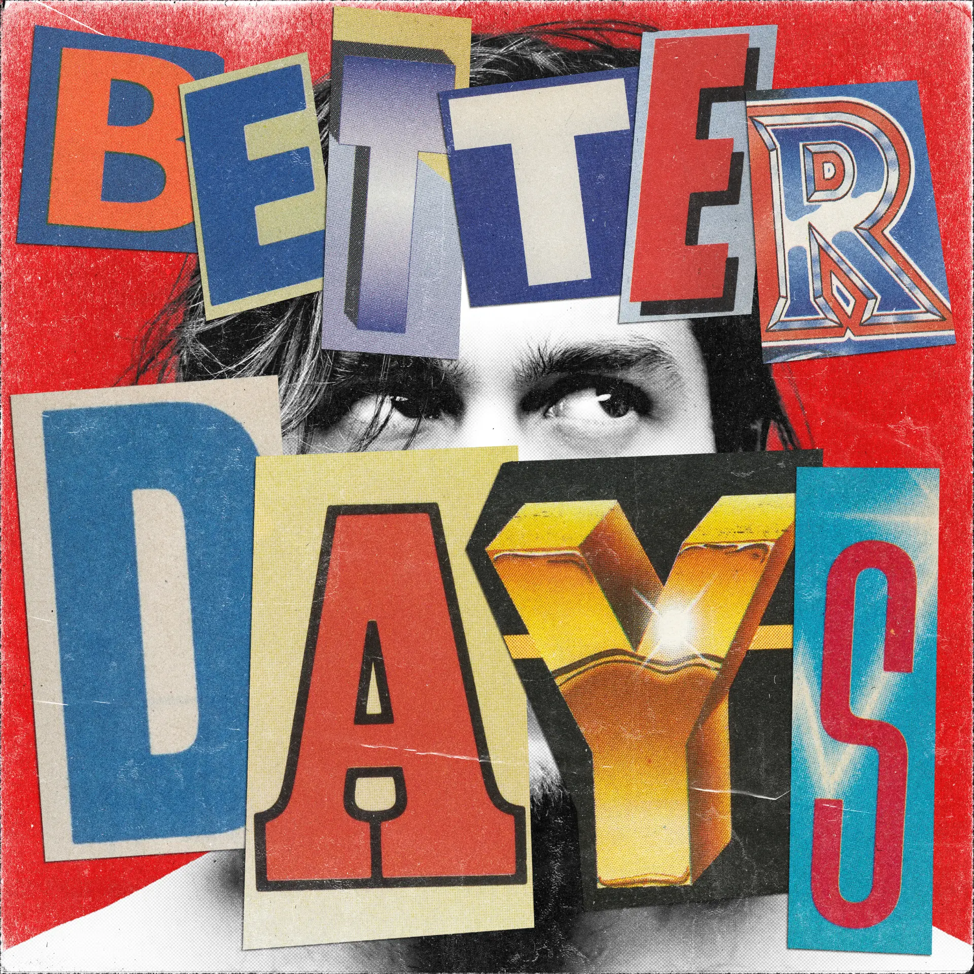 Benjamin Ingrosso — ransom-note collage spelling Better Days